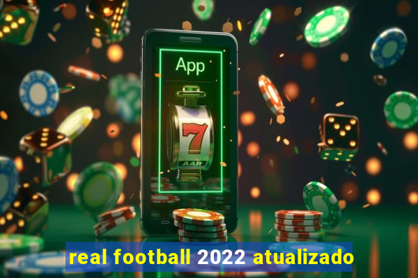 real football 2022 atualizado